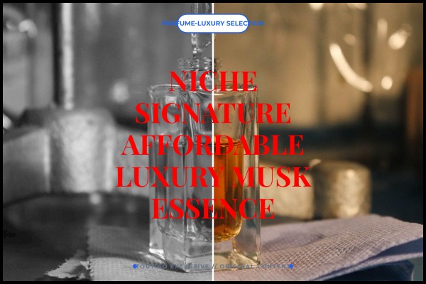 niche signature affordable luxury musk essence